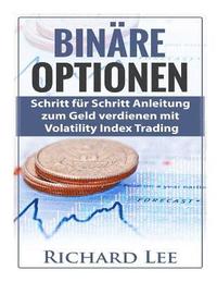bokomslag Binäre Optionen: Schritt fur Schritt Anleitung zum Geld verdienen mit Volatility Index Trading