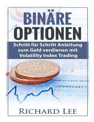 bokomslag Binäre Optionen: Schritt fur Schritt Anleitung zum Geld verdienen mit Volatility Index Trading