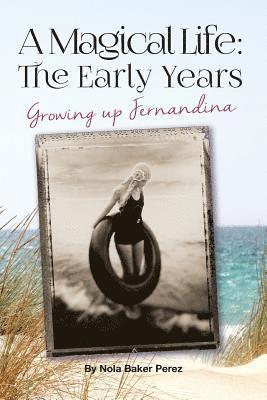 bokomslag A Magical Life: Growing up Fernandina