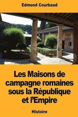 Les Maisons de campagne romaines sous la République et l'Empire 1