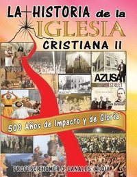 bokomslag La Historia de la Iglesia Cristiana II: Los Ultimos 500 Años