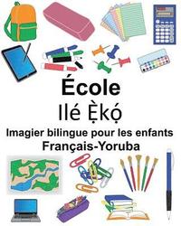 bokomslag Français-Yoruba École Imagier bilingue pour les enfants