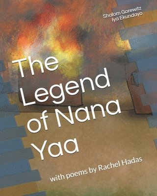 bokomslag The Legend of Nana Yaa: (A Story of Eshu)