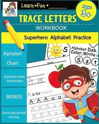 bokomslag Trace Letters Workbook Ages 3-5: Preschool Scholar Practice Handwriting Workbook, Trace Letter of the Alphabet and Sight Alphabets: Preschool, Kinderg