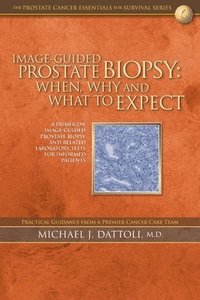 bokomslag Image-Guided Prostate Biopsy: When, Why and What to Expect
