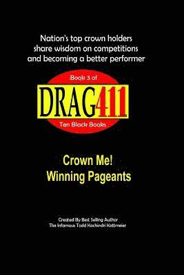 bokomslag DRAG411's Crown Me!: Winning Pageants, Book 3
