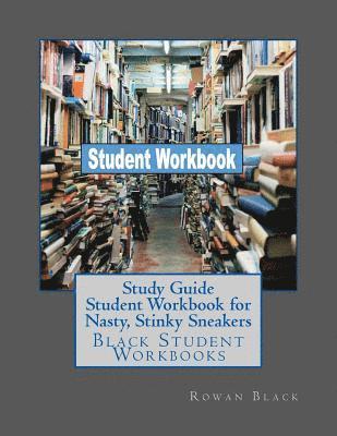 bokomslag Study Guide Student Workbook for Nasty, Stinky Sneakers: Black Student Workbooks