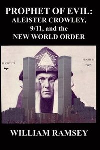 bokomslag Prophet of Evil: Aleister Crowley, 9/11 and the New World Order