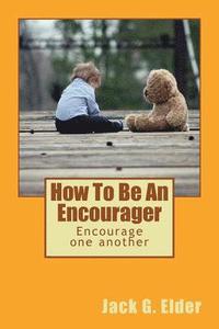 bokomslag How To Be An Encourager