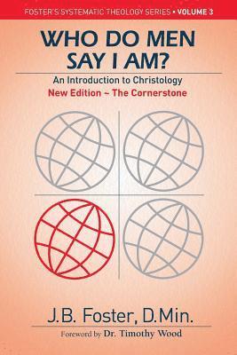 J. B. Foster - Who Do Men Say I Am?: Christology / New Edition - The Cornerstone, Häftad