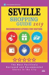 bokomslag Seville Shopping Guide 2019: Best Rated Stores in Seville, Spain - Stores Recommended for Visitors, (Shopping Guide 2019)