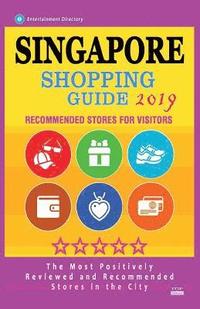 bokomslag Singapore Shopping Guide 2019: Best Rated Stores in Singapore - Stores Recommended for Visitors, (Shopping Guide 2019)