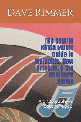 Dave Rimmer - The Soulful Kinda Music Guide to Memphis, New Orleans, & the Southern States, Häftad