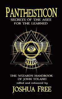 bokomslag Pantheisticon: Secrets of the Ages for the Learned: The Wizard's Handbook of John Toland