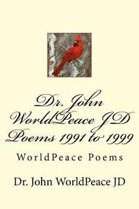 bokomslag Dr. John WorldPeace JD Poems 1991 to 1999