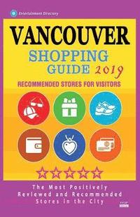 bokomslag Vancouver Shopping Guide 2019: Best Rated Stores in Vancouver, Canada - Stores Recommended for Visitors, (Shopping Guide 2019)