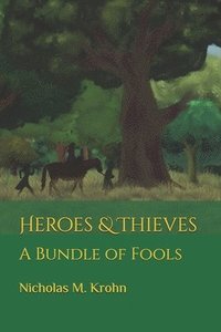 bokomslag Heroes & Thieves