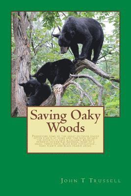 Saving Oaky Woods: Preserving some of the great outdoor spaces often starts at home and this book details the efforts to save a valuable 1