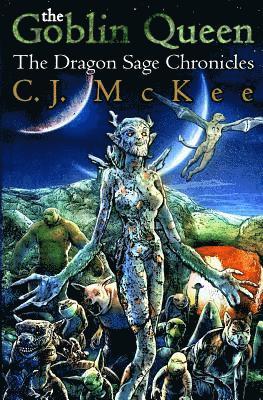 bokomslag The Goblin Queen: The Dragon Sage Chronicles