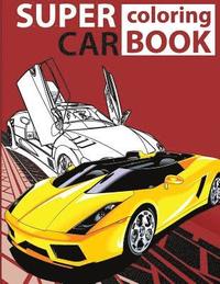 bokomslag Super Car Coloring Book: Cars coloring book for kids - activity books for preschooler - coloring book for Boys, Girls, Fun, coloring book for k