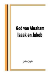 bokomslag God van Abraham, Isaak en Jakob
