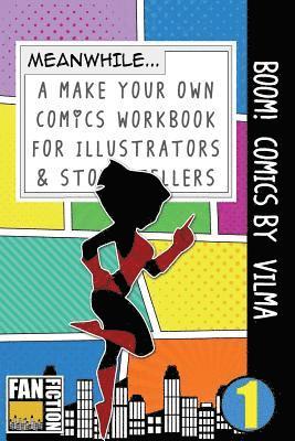 Boom! Comics by Vilma: A What Happens Next Comic Book for Budding Illustrators and Story Tellers 1