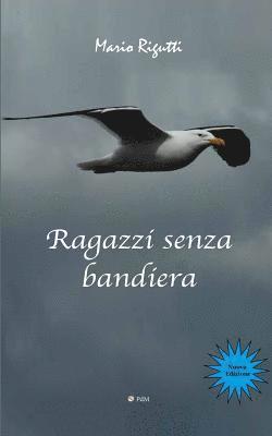 Mario Rigutti - Ragazzi senza bandiera, Häftad
