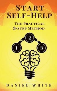 bokomslag Start Self-Help: The Practical 3-Step Method
