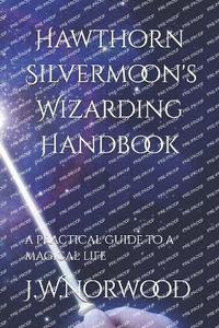 bokomslag Hawthorn Silvermoon's Wizarding Handbook