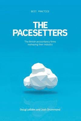 bokomslag The Pacesetters: The British accountancy firms reshaping their industry