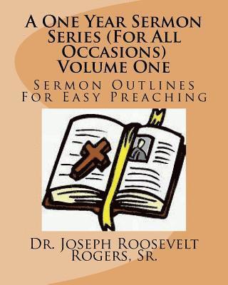 bokomslag A One Year Sermon Series (For All Occasions) Volume One: Sermon Outlines For Easy Preaching