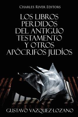 bokomslag Los Libros Perdidos del Antiguo Testamento y Otros Apócrifos Judíos