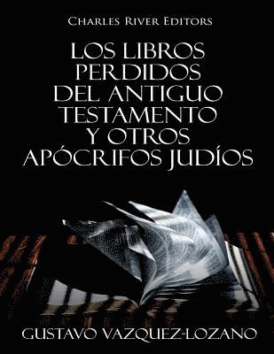 bokomslag Los Libros Perdidos del Antiguo Testamento y Otros Apócrifos Judíos