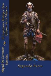 bokomslag El Ingenioso Hidalgo Don Quijote de la Mancha: Segunda Parte