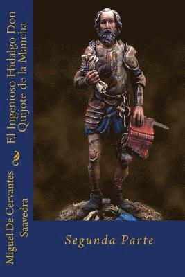 El Ingenioso Hidalgo Don Quijote de la Mancha: Segunda Parte 1