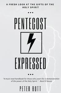bokomslag Pentecost Expressed: A Fresh Look at the Gifts of The Holy Spirit