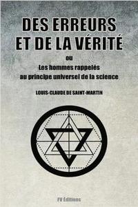 bokomslag Des Erreurs et de la Vérité (Édition Intégrale): ou Les hommes rappelés au principe universel de la science