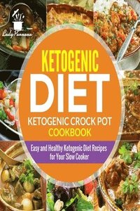 bokomslag Ketogenic diet- Ketogenic Crock Pot Cookbook: Easy and Healthy Ketogenic Diet Re
