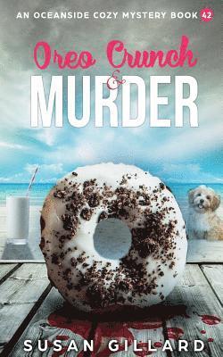 Oreo Crunch & Murder: An Oceanside Cozy Mystery Book 42 1