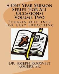 bokomslag A One Year Sermon Series (For All Occasions) Volume Two: Sermon Outlines For Easy Preaching