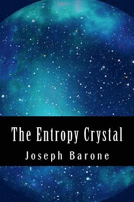 Joseph Barone - The Entropy Crystal, Häftad