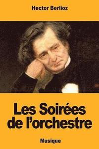 bokomslag Les Soirées de l'orchestre