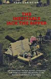 bokomslag The Inevitable Jack the Ripper