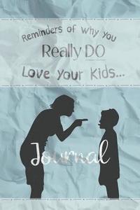 bokomslag Reminders of Why You Really DO Love Your Kids
