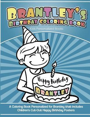 bokomslag Brantley's Birthday Coloring Book Kids Personalized Books: A Coloring Book Personalized for Brantley that includes Children's Cut Out Happy Birthday P