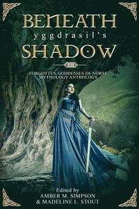 bokomslag Beneath Yggdrasil's Shadow: Forgotten Goddesses of Norse Mythology
