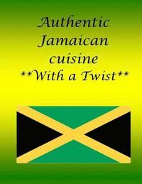 bokomslag Authentic Jamaican dish with a twist: Authentic Jamaican dish with a twist
