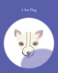 bokomslag I Am Dog