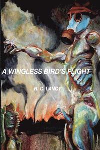 bokomslag A Wingless Bird's Flight