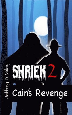 Shriek 2: Cain's Revenge 1